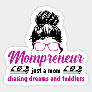 Entrepreneur Gifts Mompreneur just a mom chasing dreams and toddlers Sticker